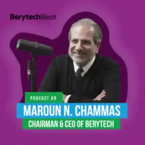 BerytechBeat | Podcast #9: Maroun Chammas - Chairman & CEO of Berytech