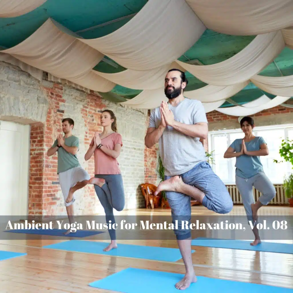 Ambient Yoga Music for Mental Relaxation, Vol. 08