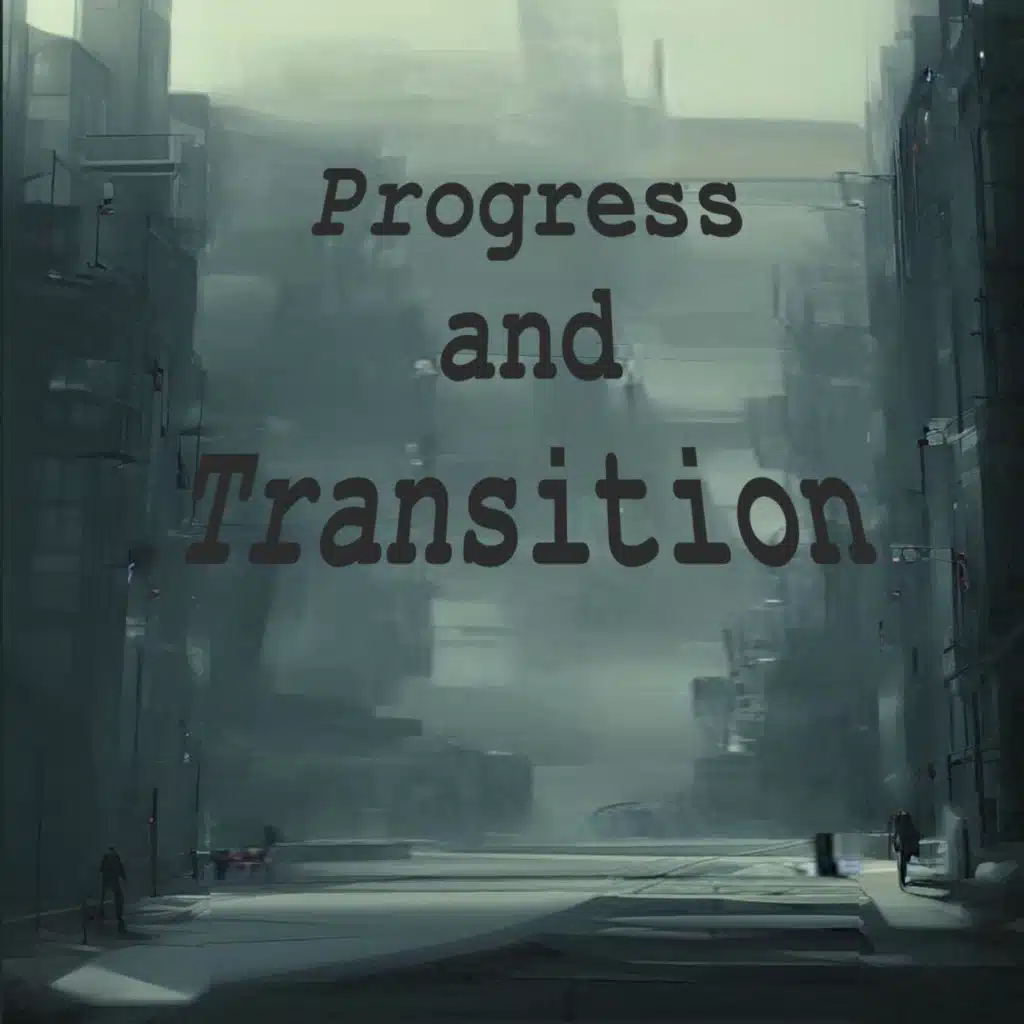 Progress and Transition