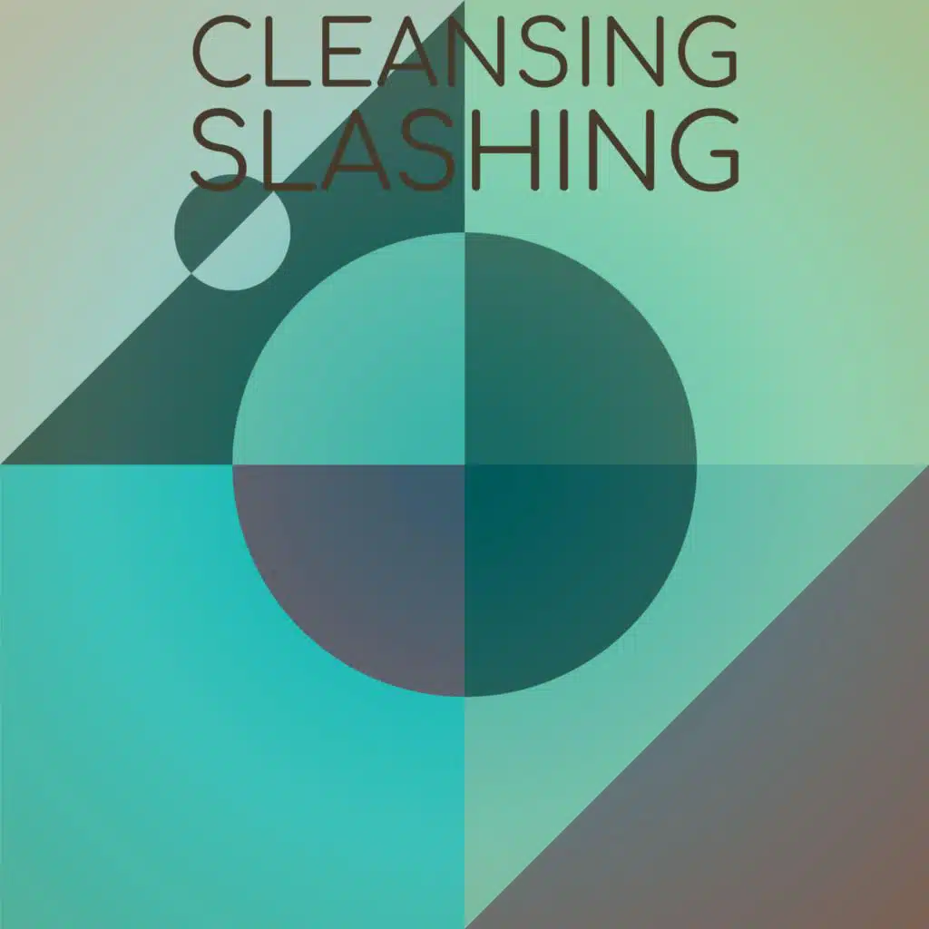Cleansing Slashing