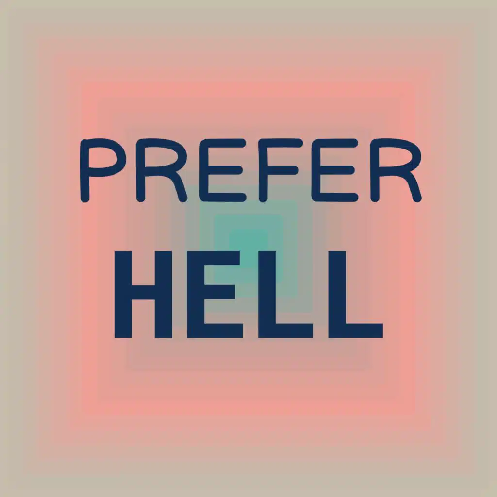 Prefer Hell