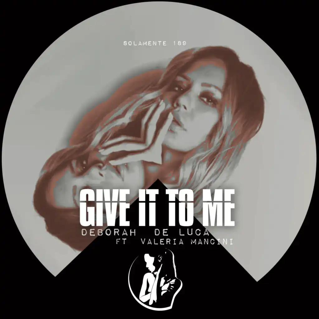 Give It To Me (feat. Valeria Mancini)