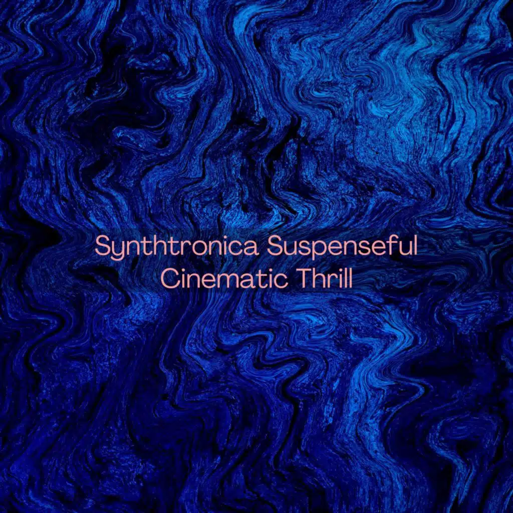 Synthtronica Suspenseful Cinematic Thrill