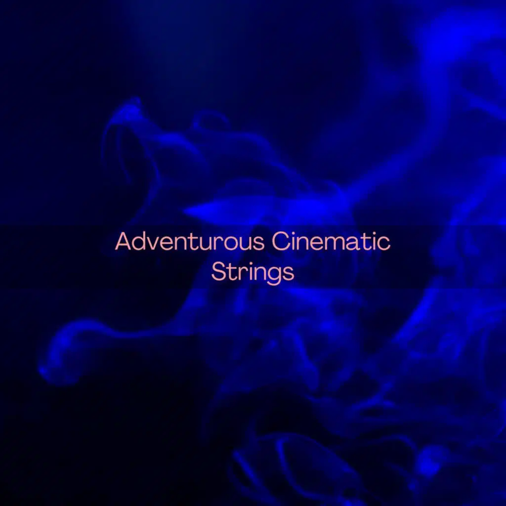 Adventurous Cinematic Strings