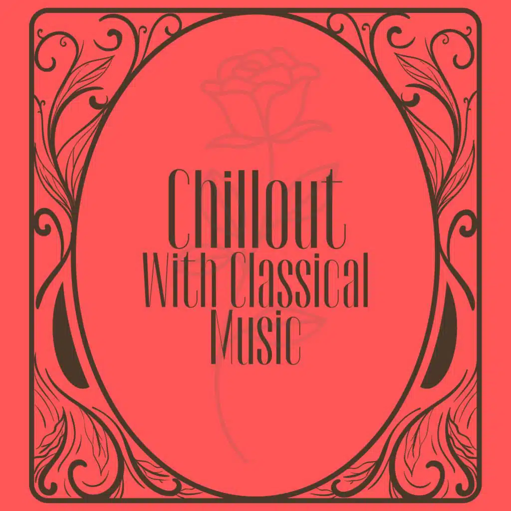 Chillout With Classical Music