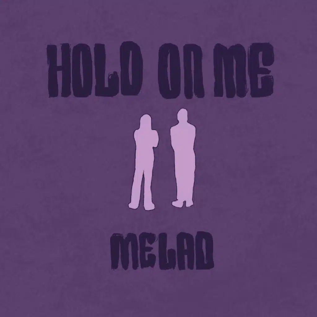 Hold on Me