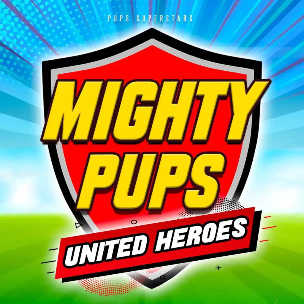 Mighty Pups: UNITED HEROES