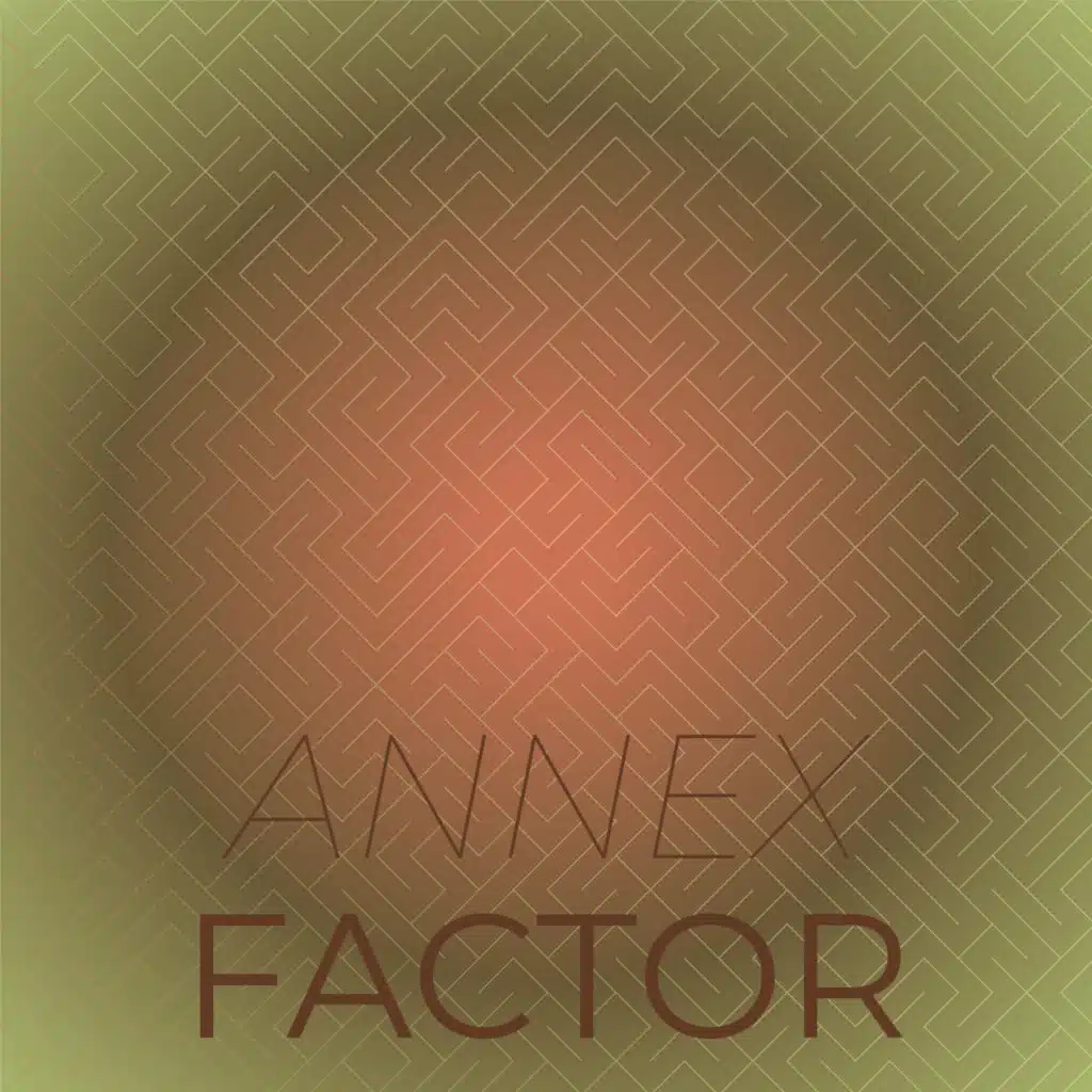Annex Factor