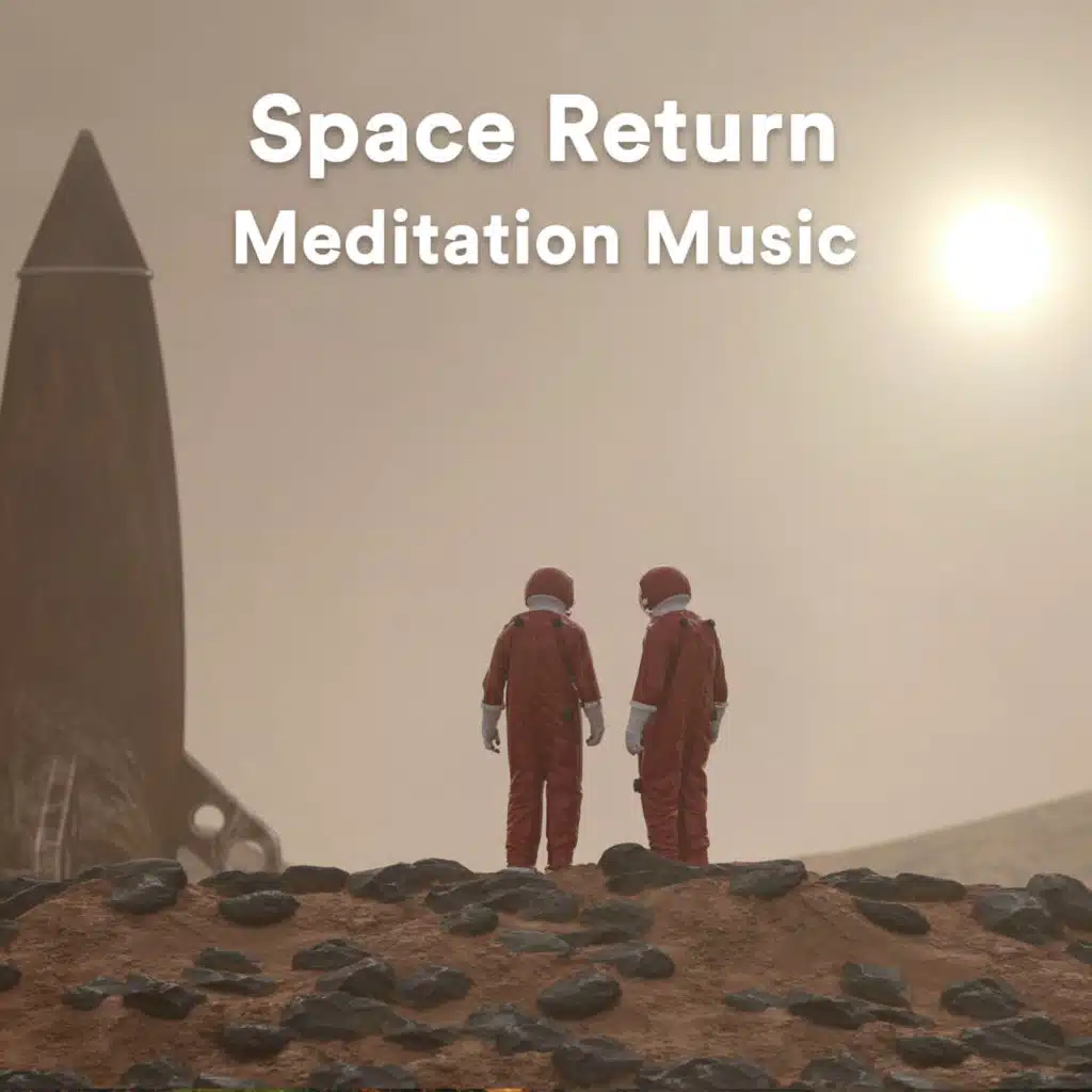 Space Return Meditation Music