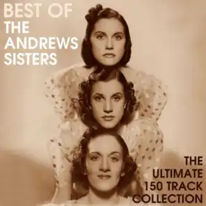 Best Of The Andrews Sisters - The Ultimate 150 Track Collection