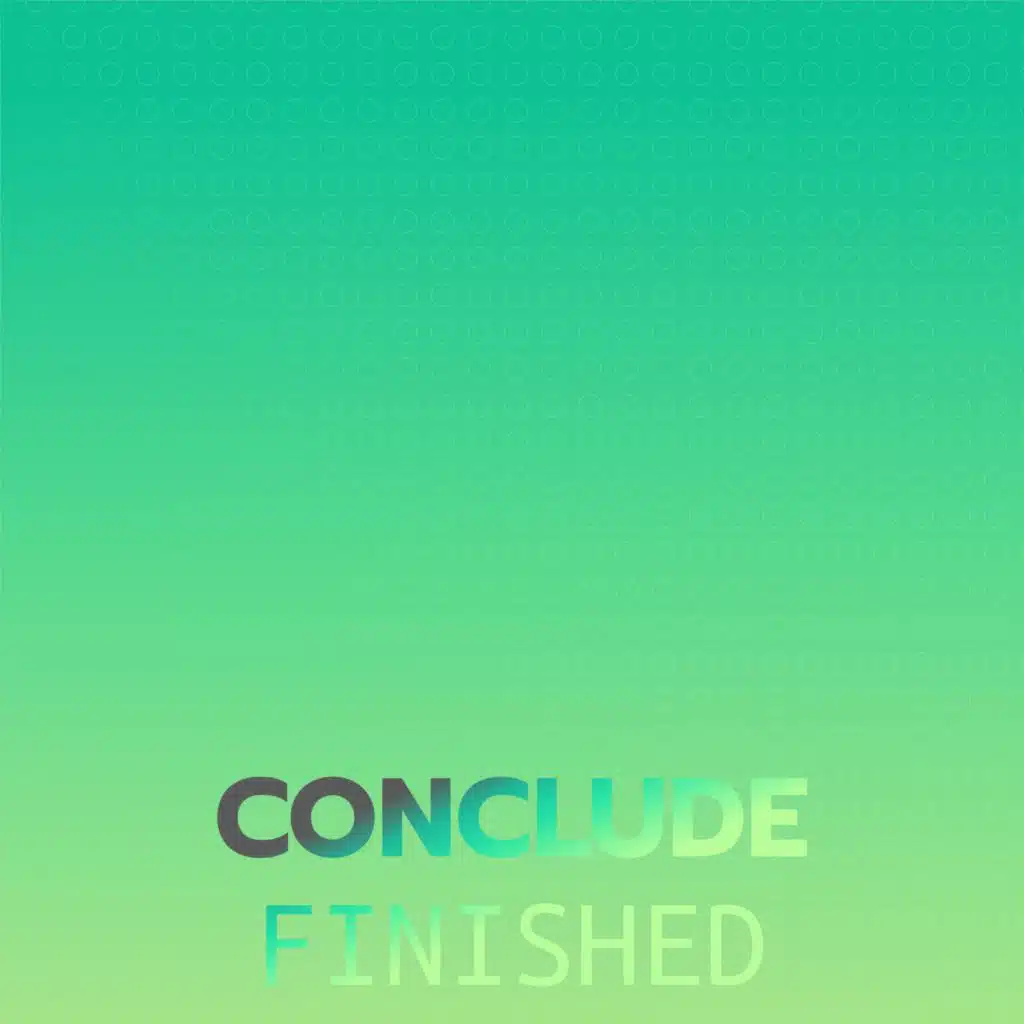 Conclude Finished