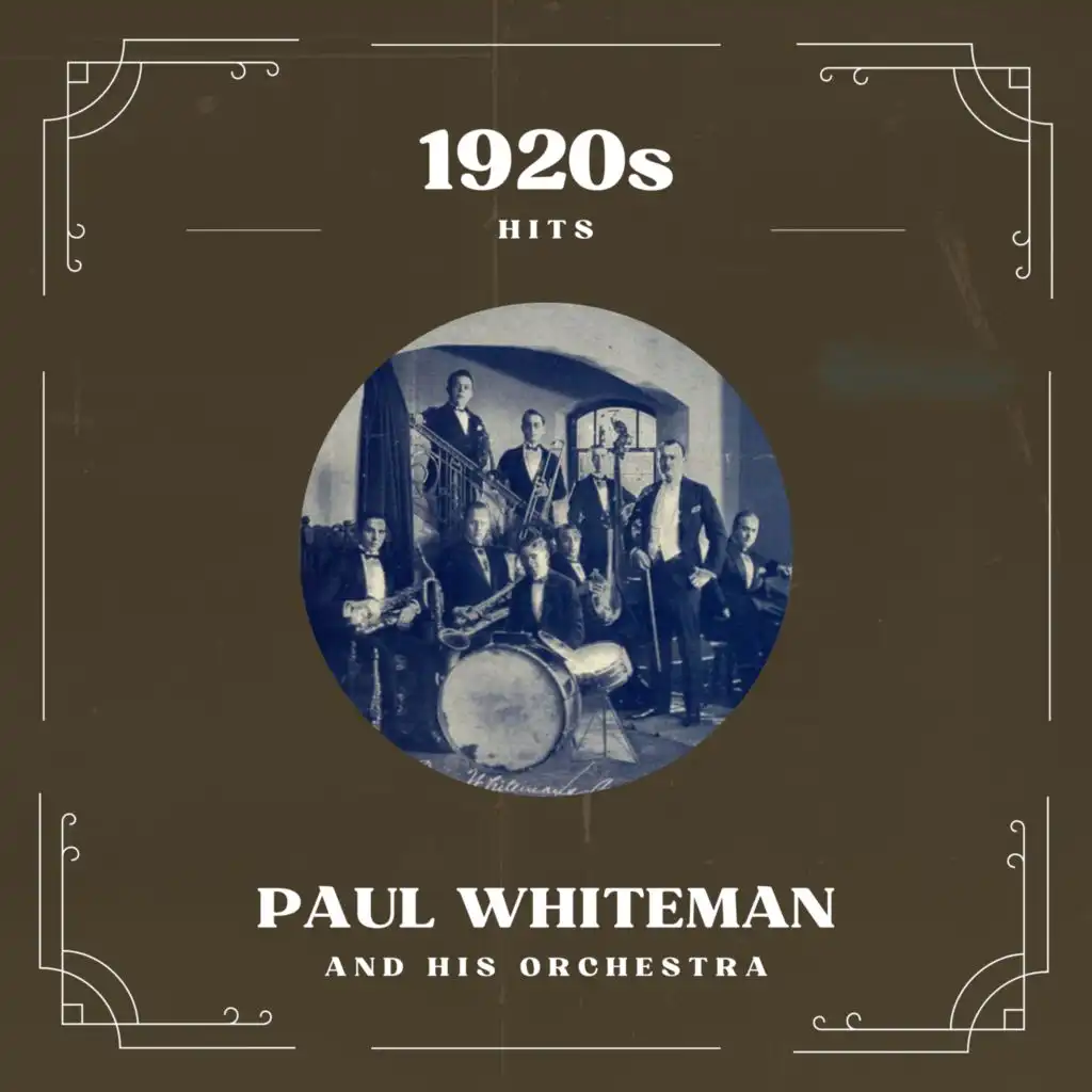 1920s Hits: Paul Whiteman and His Orchestra