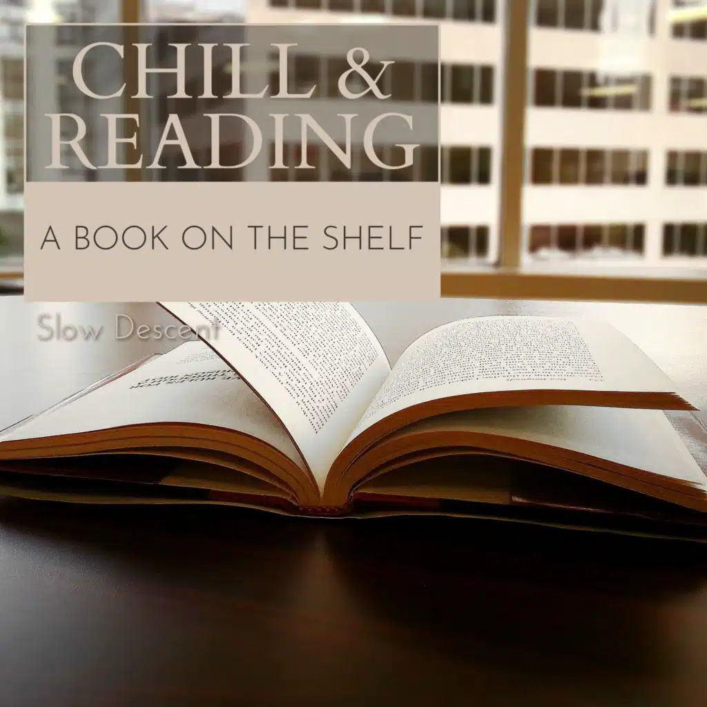 Chill & Reading A Book on the Shelf by Slow Descent Play on Anghami