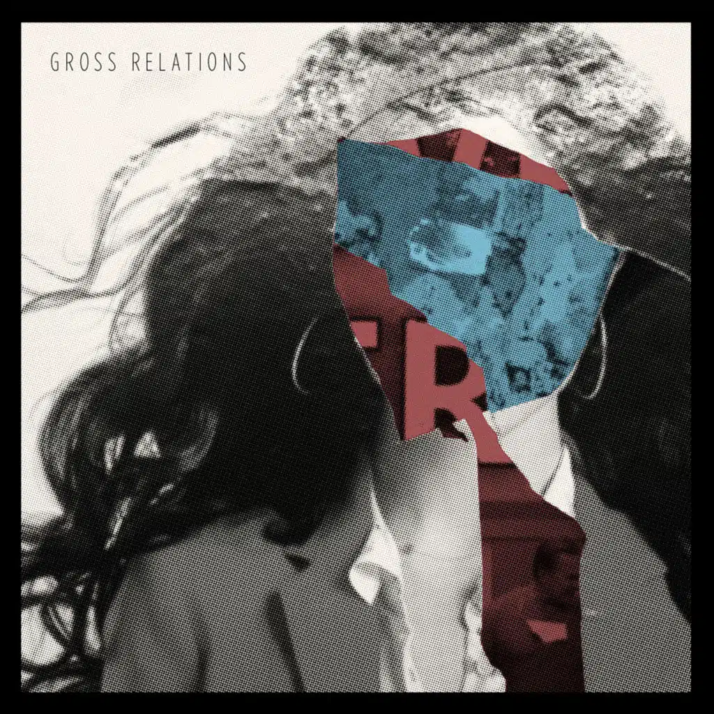 Gross Relations (10th Anniversary Deluxe Edition)