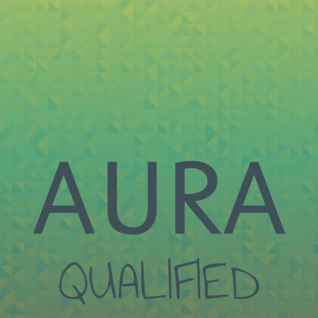 Aura Qualified