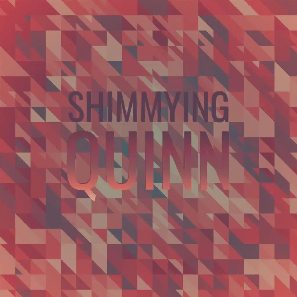 Shimmying Quinn