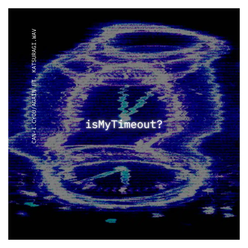 isMyTimeOut? (feat. katsuragi.wav)