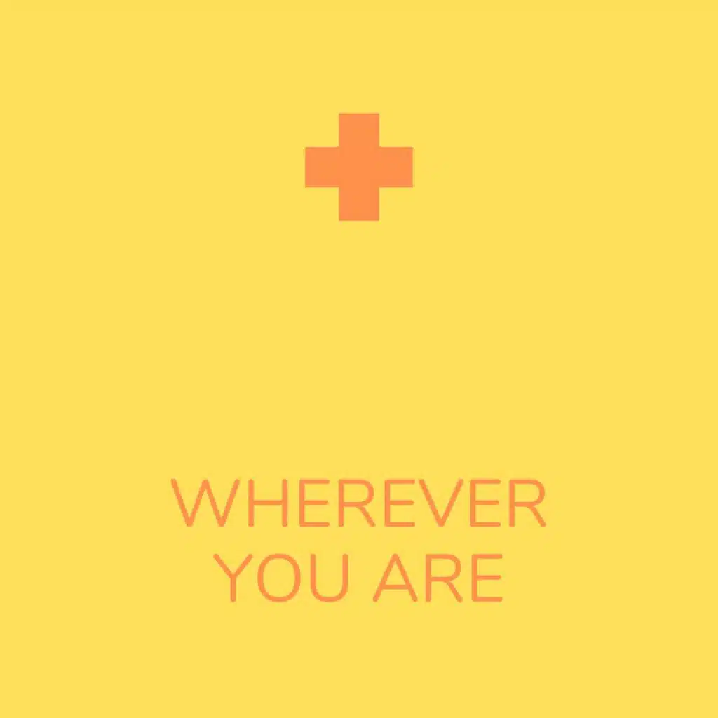 Wherever you are