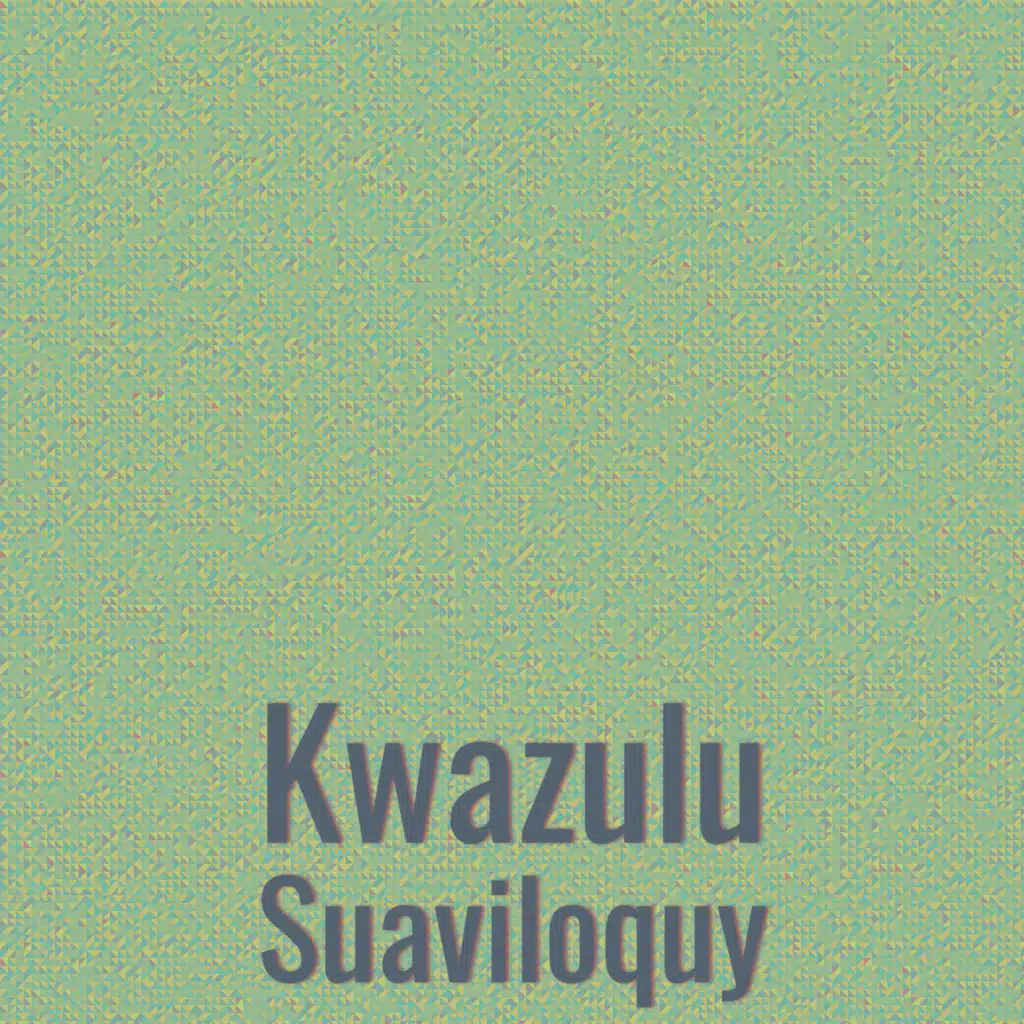 Kwazulu Suaviloquy