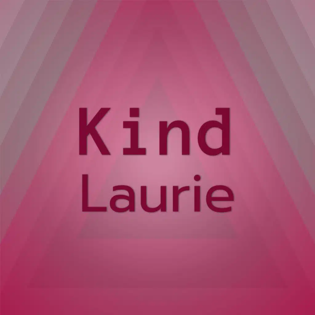 Kind Laurie