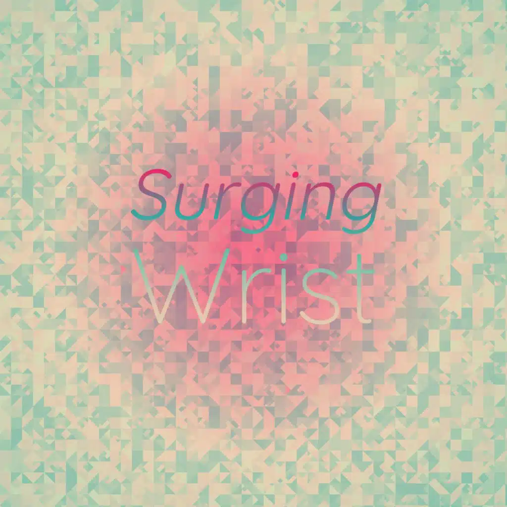 Surging Wrist