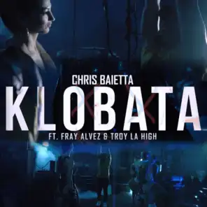 Klobata (feat. Fray Alvez & Troy LaHigh)