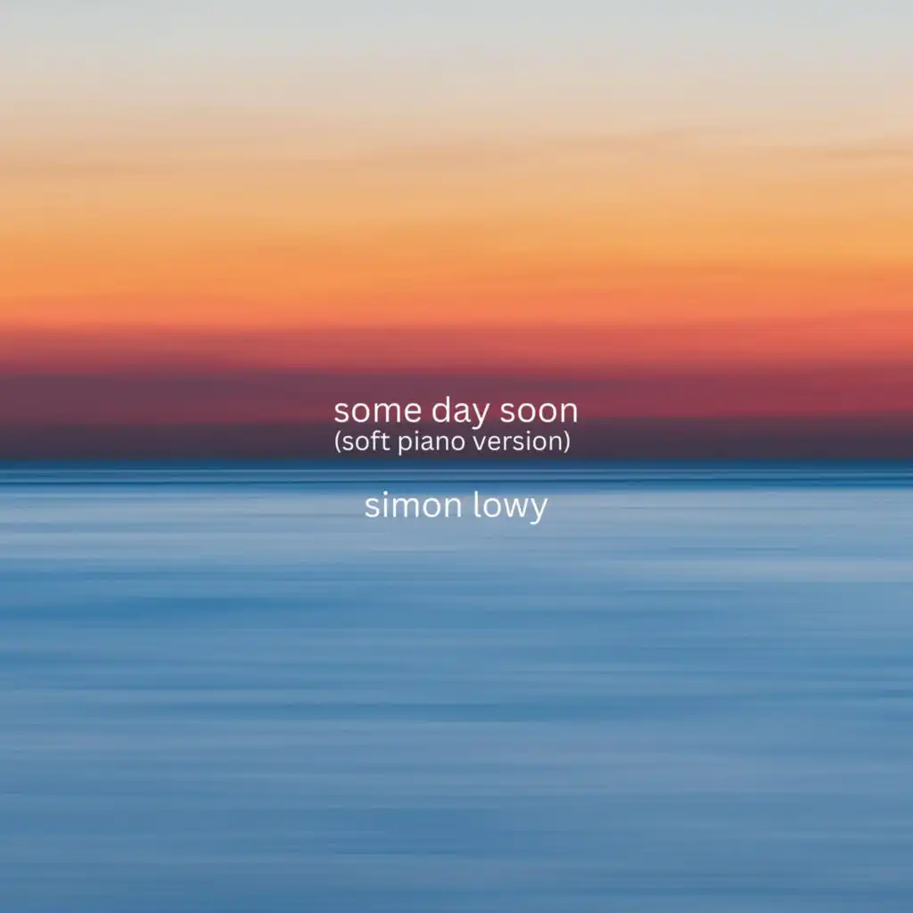 Some Day Soon (Soft Piano Version)
