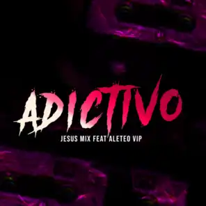 Adictivo (feat. Aleteo VIP)