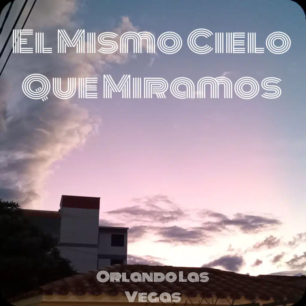 El Mismo Cielo Que Miramos