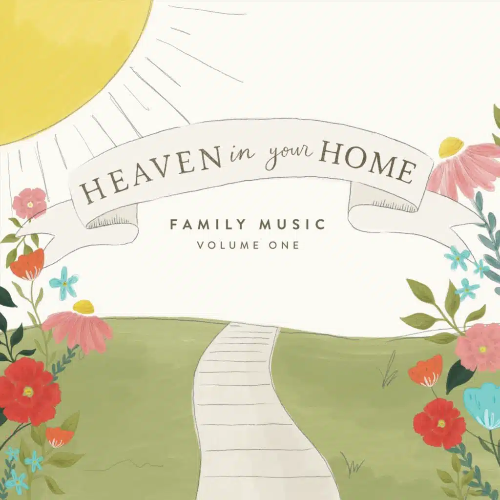 Heaven in Your Home Family Music, Vol. 1