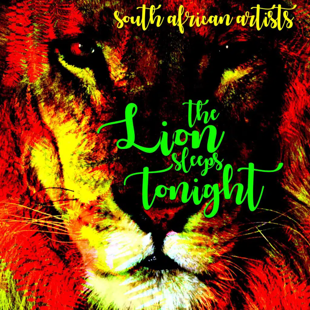 The Lion Sleeps Tonight - South African Artists