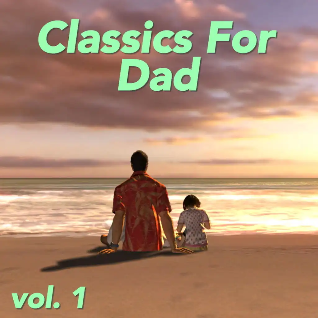 Classics For Dad, vol. 1