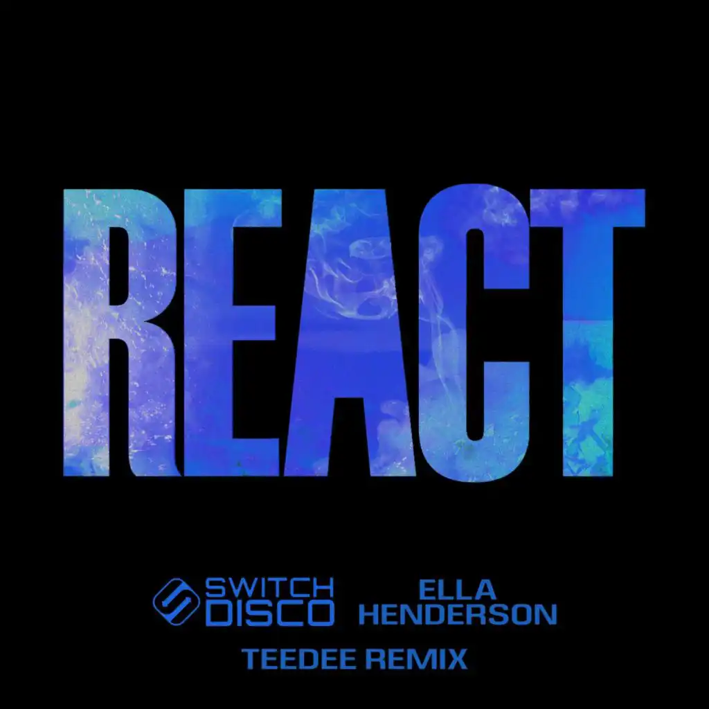 REACT (TeeDee Remix)