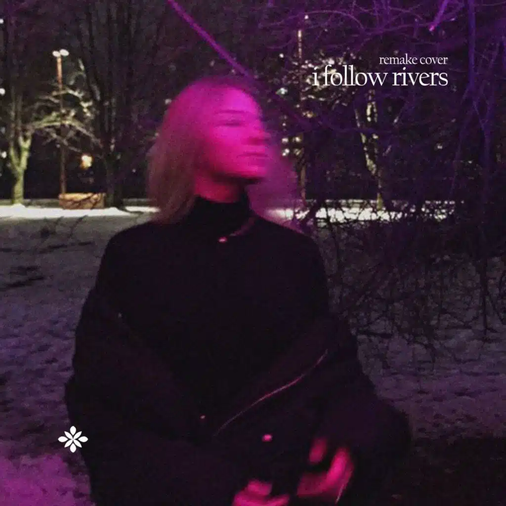 I Follow Rivers - Remake Cover