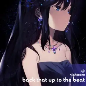 Back That Up To The Beat - Nightcore