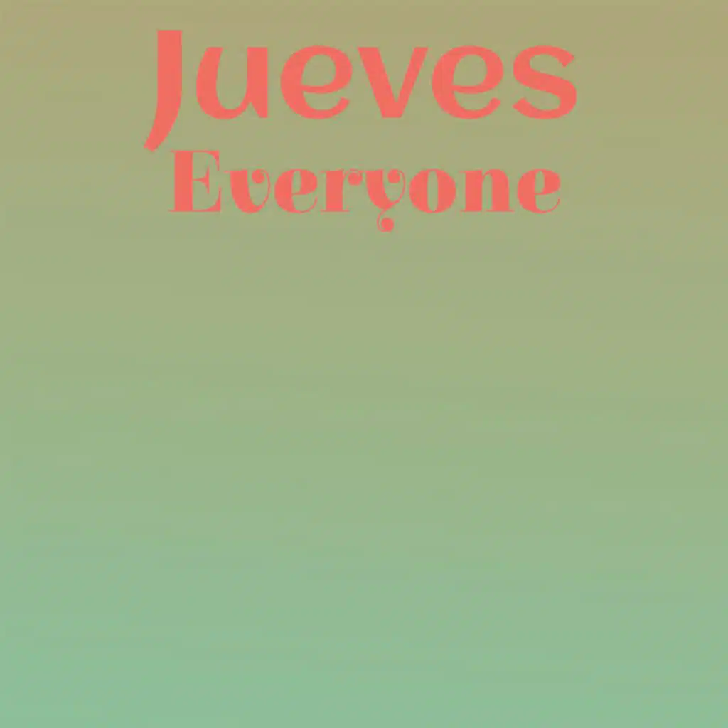 Jueves Everyone