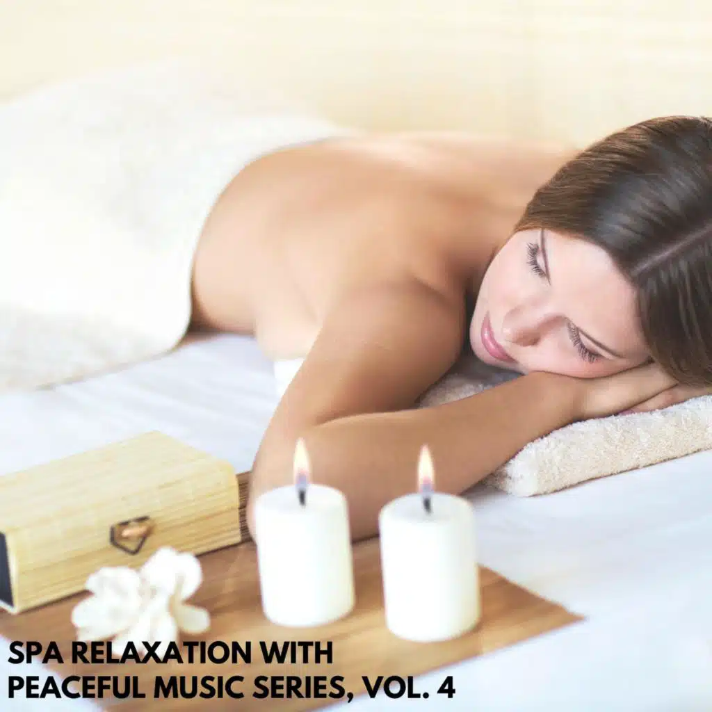 Spa Relaxation with Peaceful Music Series, Vol. 4