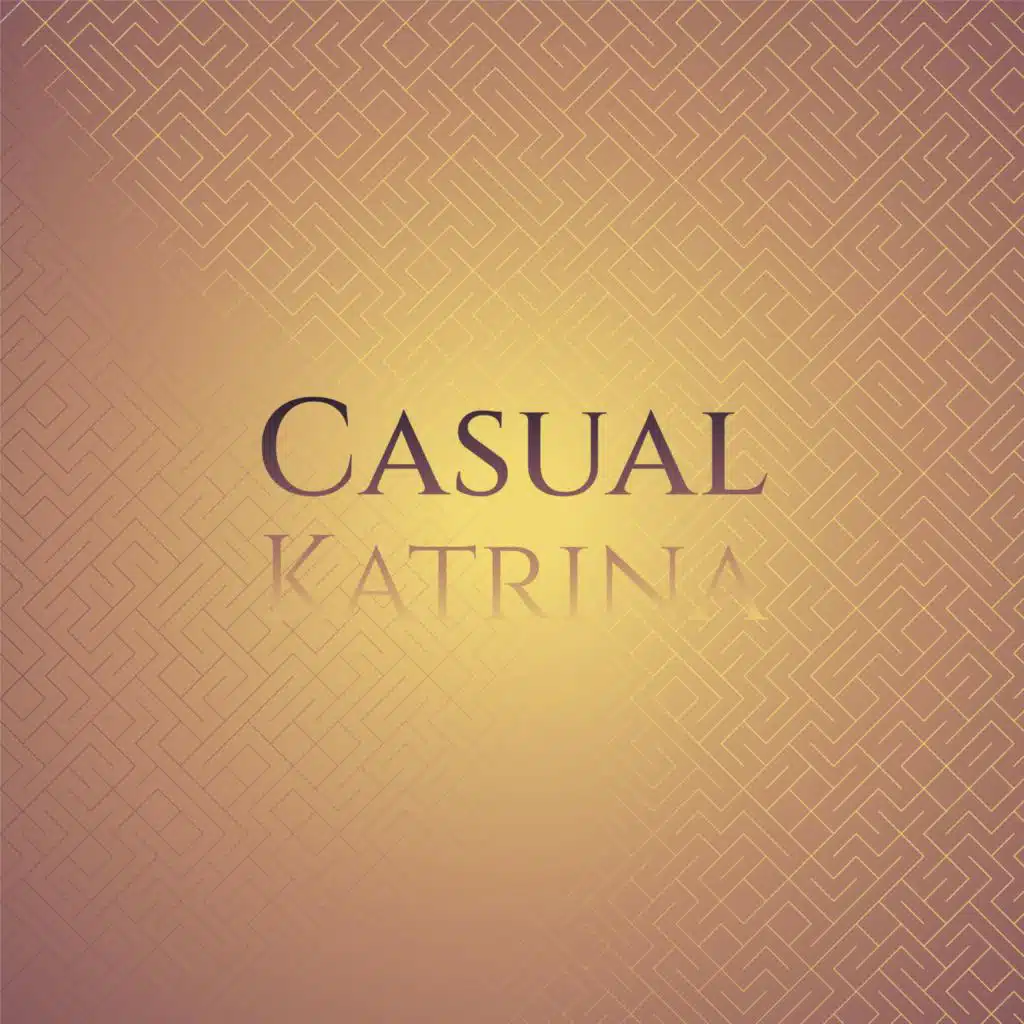 Casual Katrina