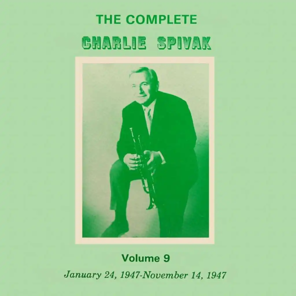 The Complete Charlie Spivak, Vol. 9