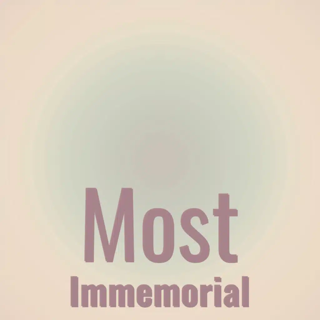 Most Immemorial
