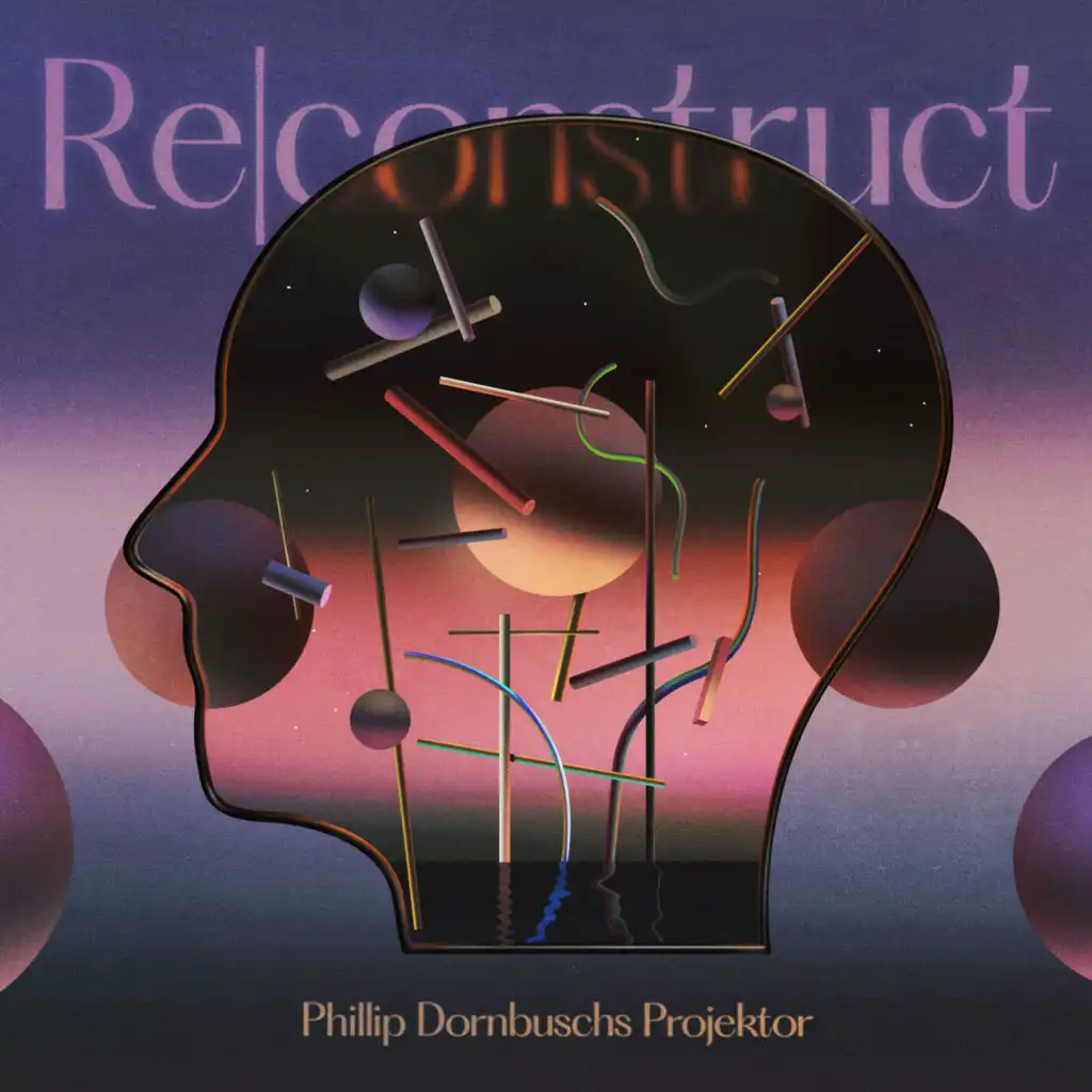 Re|construct (feat. Phillip Dornbusch, Johanna Summer, Johannes Mann, Philip Dornbusch & Roger Kintopf)