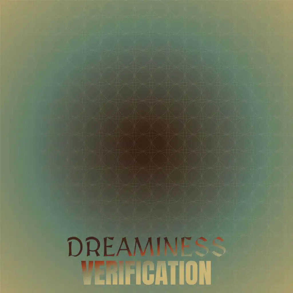 Dreaminess Verification