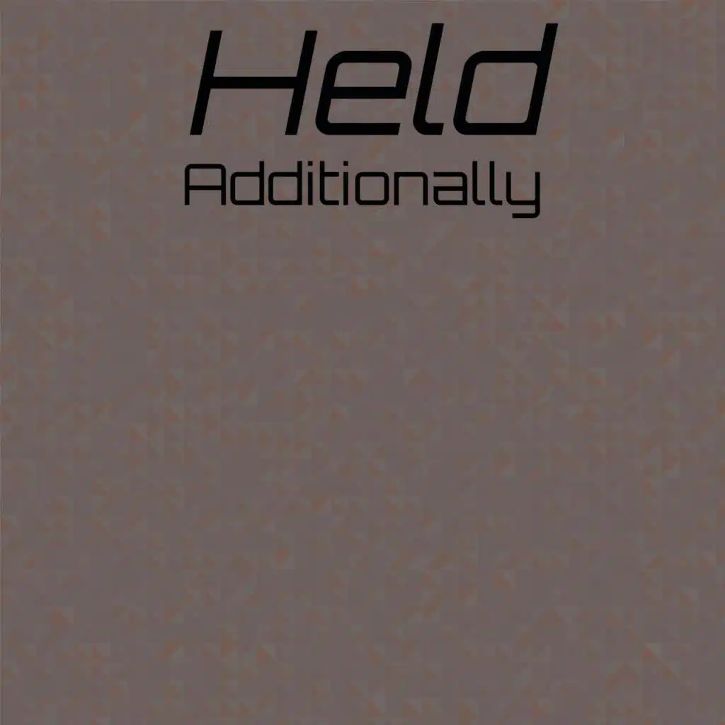 Held Additionally