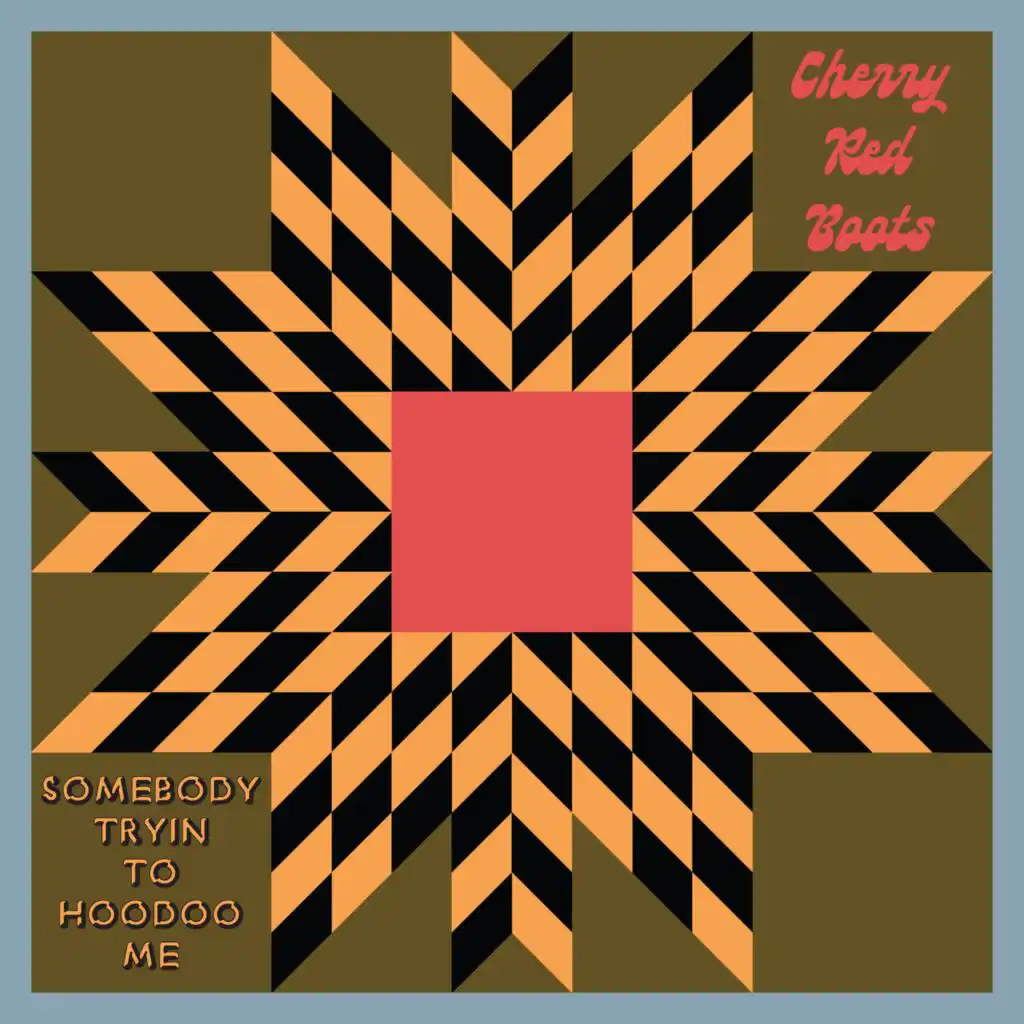 Cherry Red Boots / Somebody Tryin’ To HooDoo Me