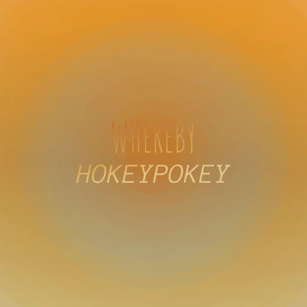 Whereby Hokeypokey