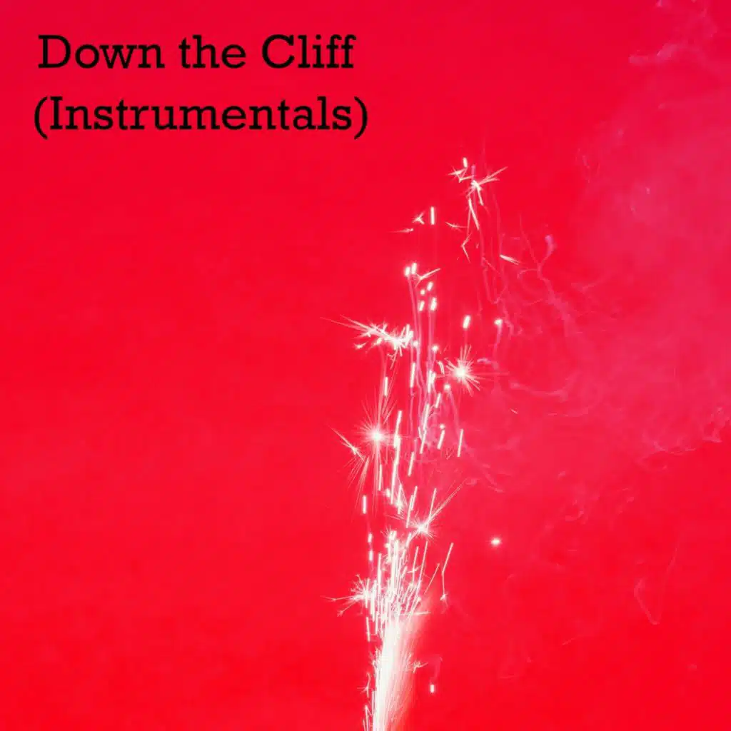 Down the Cliff (Instrumentals)