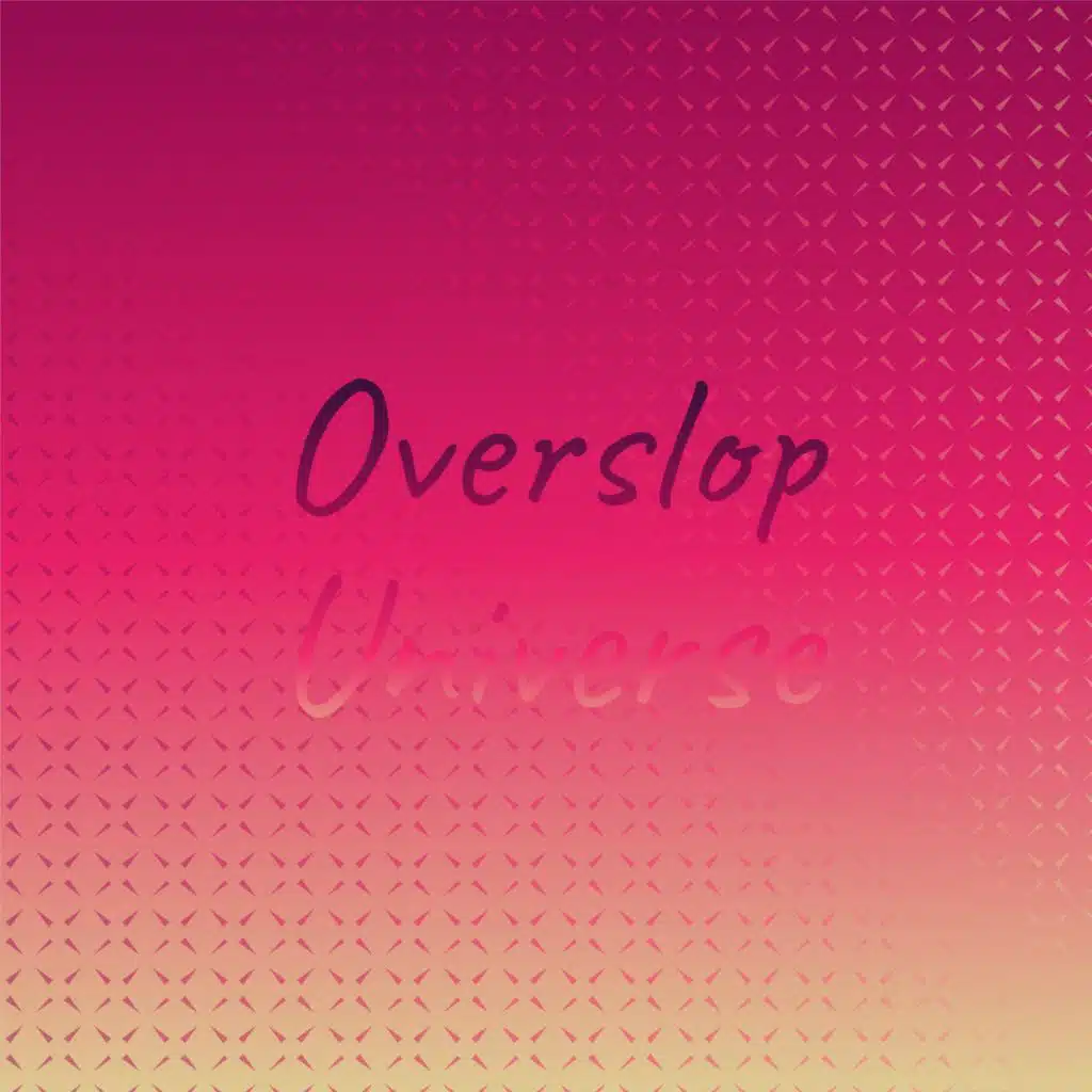 Overslop Universe