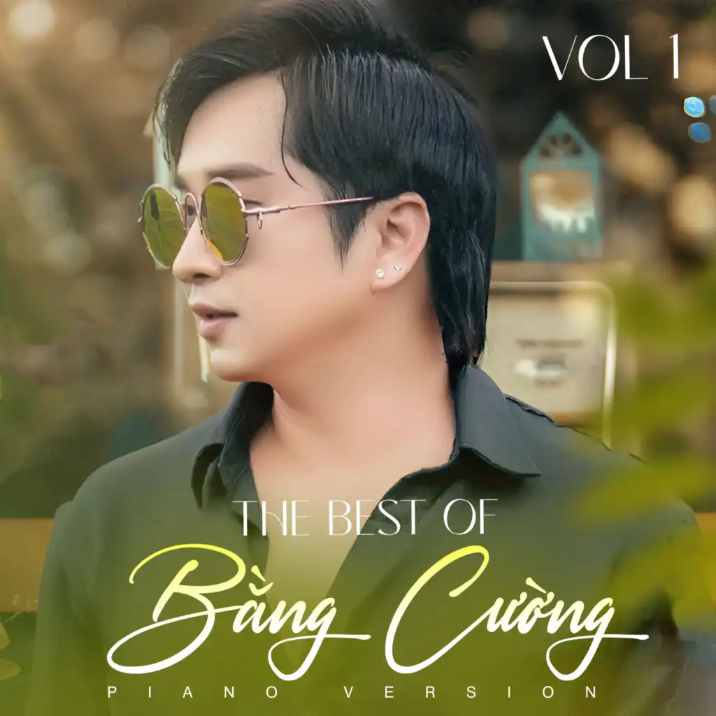 The Best Of Bằng Cường Vol 1 (Version Piano)