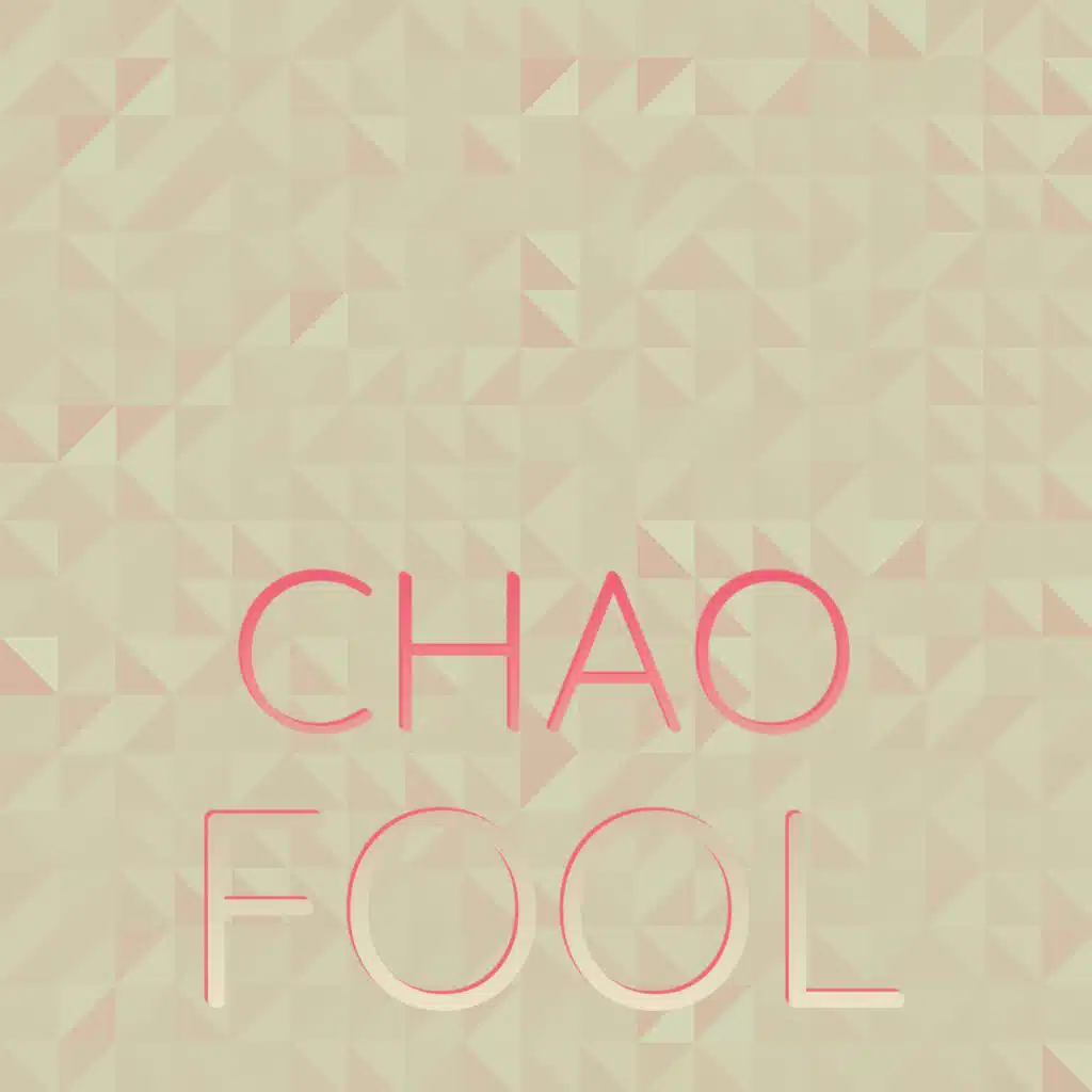 Chao Fool