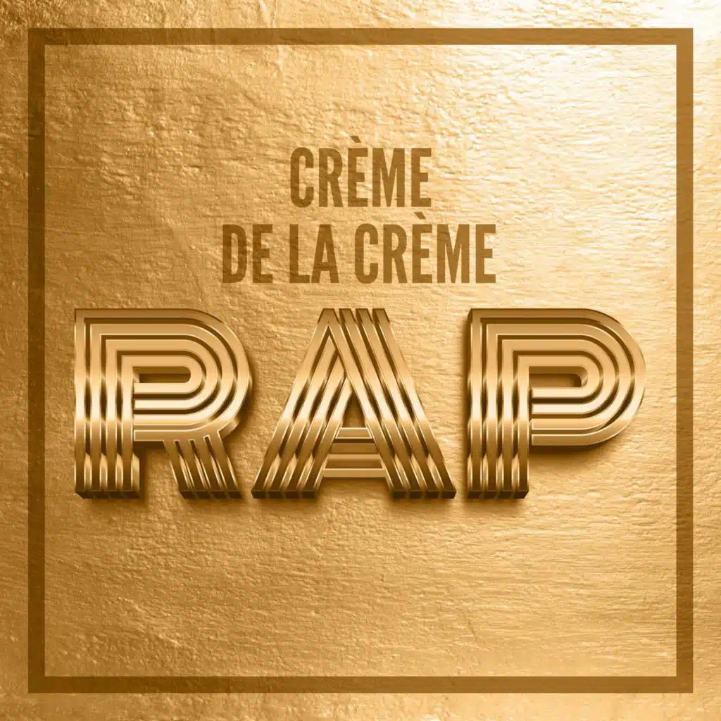 Crème de la Crème: Rap